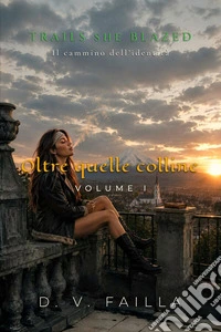 Oltre quelle collineUn thriller di mistero atmosferico, emotivo e liminale attraverso l’America. E-book. Formato EPUB ebook