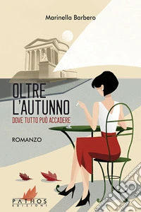 Oltre l'autunnoDove tutto può accadere. E-book. Formato EPUB ebook
