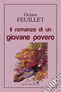 Il romanzo di un giovane povero. E-book. Formato EPUB ebook