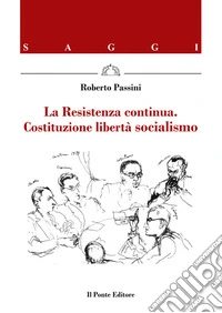 La resistenza continua. Costituzione libertà socialismo. E-book. Formato EPUB ebook