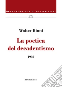 La poetica del decadentismo, 1936. E-book. Formato EPUB ebook