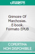 Grimoire Of Marchosias. E-book. Formato EPUB ebook
