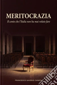 MeritocraziaIl conto che l'Italia non ha mai voluto fare. E-book. Formato EPUB ebook