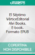 El Séptimo VérticeEditorial Alvi Books. E-book. Formato EPUB ebook