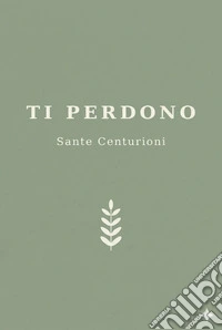 Ti perdono. E-book. Formato EPUB ebook