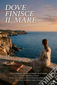 Dove Finisce il Mare. E-book. Formato EPUB ebook