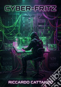 Cyber-FritzIl Codice, La Rete e L'Ossessione. E-book. Formato EPUB ebook
