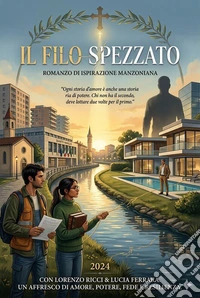 Il filo spezzatoI promessi sposi nella Milano di oggi. E-book. Formato EPUB ebook