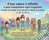 Il tuo valore è infinito10 storie di coraggio, forza interiore e fiducia in sé stesse. E-book. Formato EPUB ebook