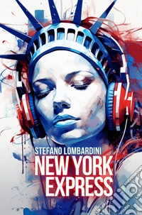 New York ExpressUn romanzo di fine millennio. E-book. Formato EPUB ebook