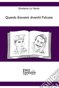 Quando Giovanni diventò Falcone. E-book. Formato EPUB ebook