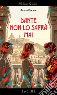 Dante non lo saprà mai. E-book. Formato EPUB ebook