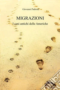 MigrazioniI Cani Antichi delle Americhe. E-book. Formato EPUB ebook