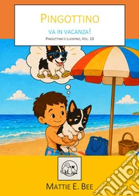 Pingottino va in vacanza!. E-book. Formato EPUB ebook
