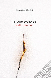 La verità che brucia e altri racconti. E-book. Formato EPUB ebook