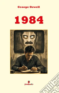 1984George Orwell in italiano moderno: il romanzo profetico su controllo, propaganda e libertà, in una nuova edizione con ampio apparato interpretativo per studenti e lettori di oggi. E-book. Formato EPUB ebook