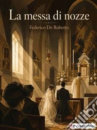 La messa di nozze. E-book. Formato EPUB ebook