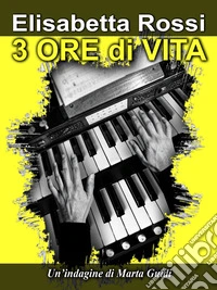3 Ore di VitaUn’indagine di Marta Guidi Vol.2. E-book. Formato EPUB ebook