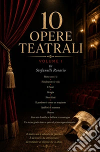 10 Opere Teatrali - Volume 1. E-book. Formato EPUB ebook