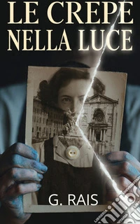Le crepe nella luce. E-book. Formato EPUB ebook