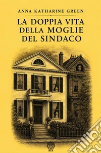 La doppia vita della moglie del sindaco. E-book. Formato EPUB ebook