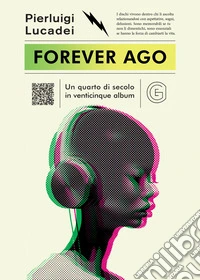 Forever AgoUn quarto di secolo in venticinque album. E-book. Formato EPUB ebook