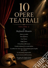 10 Opere Teatrali - Volume 2. E-book. Formato EPUB ebook