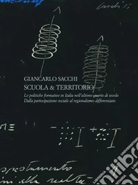 Scuola & territorioLe politiche formative in Italia nell'ultimo quarto di secolo. Dalla partecipazione sociale al regionalismo differenziato.. E-book. Formato EPUB ebook