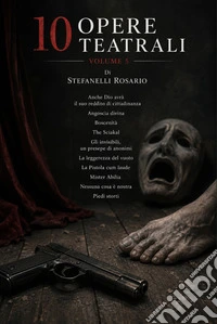 10 Opere Teatrali - Volume 5. E-book. Formato EPUB ebook