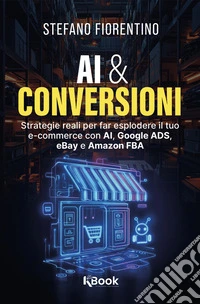 AI & conversioni. E-book. Formato EPUB ebook