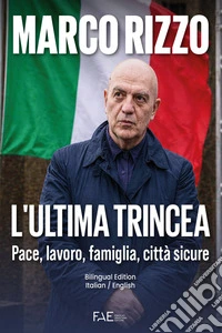 L'ultima trinceaPace, lavoro, famiglia, città sicure. E-book. Formato EPUB ebook