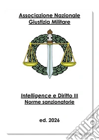 Intelligence e Diritto Vol.IIINorme Sanzionatorie. E-book. Formato EPUB ebook