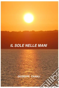 Il sole nelle mani. E-book. Formato EPUB ebook