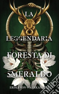 La Leggendaria Foresta di Smeraldo. E-book. Formato EPUB ebook