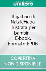 Il gattino di NataleFiaba illustrata per bambini. E-book. Formato EPUB ebook