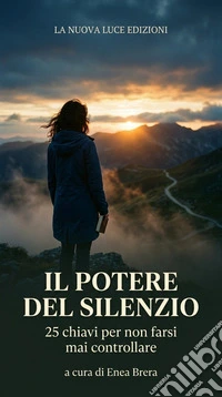 Il potere del silenzio25 chiavi per non farsi mai controllare. E-book. Formato EPUB ebook