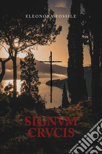 Signvm Crvcis. E-book. Formato EPUB ebook