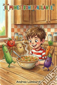 Il minestrone parlanteRacconto illustrato per bambini. E-book. Formato EPUB ebook