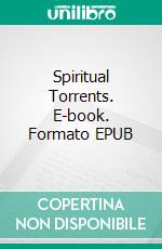 Spiritual Torrents. E-book. Formato EPUB ebook