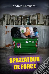 Spazzatour de forceRacconto breve divertente. E-book. Formato EPUB ebook