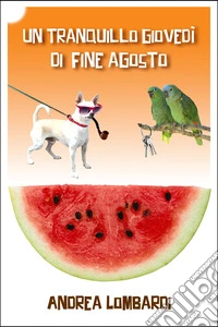 Un tranquillo giovedì di fine agostoRacconto divertente. E-book. Formato EPUB ebook