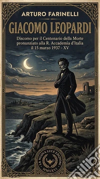 Giacomo LeopardiDiscorso per il centenario della morte pronunziato alla R. Accademia d'Italia il 15 marzo 1937-XV. E-book. Formato EPUB ebook