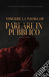 Vincere la paura di parlare in pubblico. E-book. Formato EPUB ebook