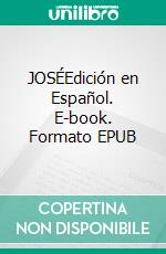 JOSÉEdición en Español. E-book. Formato EPUB ebook