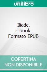 Iliade. E-book. Formato EPUB ebook