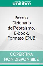 Piccolo Dizionario dell?ebraismo. E-book. Formato EPUB ebook