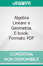 Algebra Lineare e Geometria. E-book. Formato PDF ebook