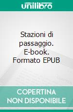 Stazioni di passaggio. E-book. Formato EPUB ebook