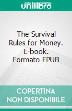 The Survival Rules for Money. E-book. Formato EPUB ebook