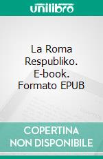 La Roma Respubliko. E-book. Formato EPUB ebook